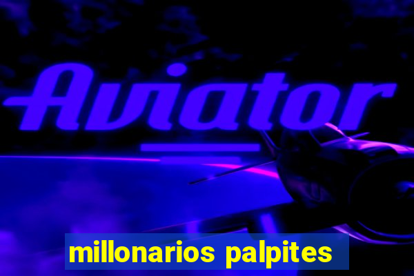 millonarios palpites